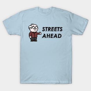 Streets Ahead with Pixel Pierce (Black Text Version) T-Shirt